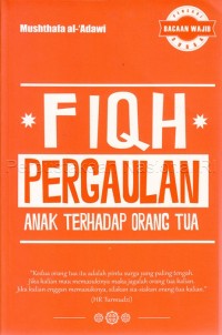 *FIQIH* PERGAULAN ANAK TER HADAP ORANG TUA