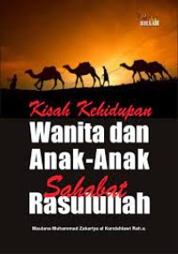 KISAH KEHIDUPAN WANITA DAN ANAK ANAK SAHABAT RASULULLAH